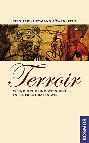 Terroir: Weinkultur und Weingenuss in einer globalen Welt