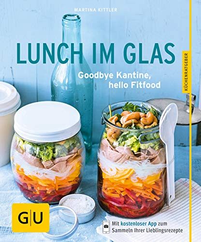 Lunch im Glas: Goodbye Kantine, hello Fitfood