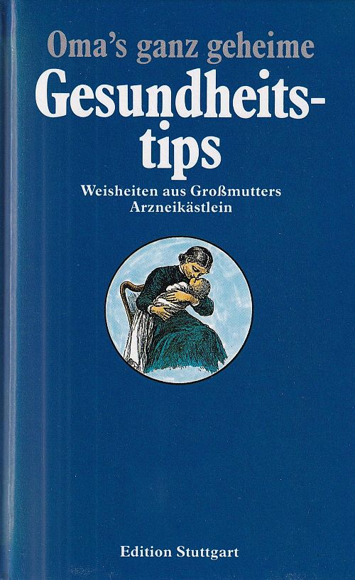 Oma's ganz geheime Gesundheitstips