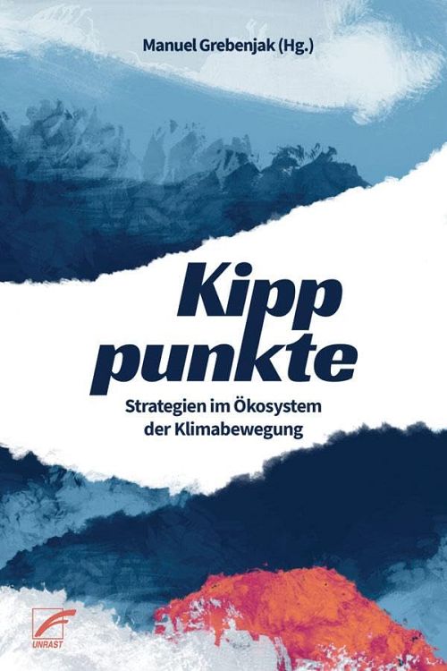 Kipppunkte - Strategien im Ökosystem der Klimabewegung