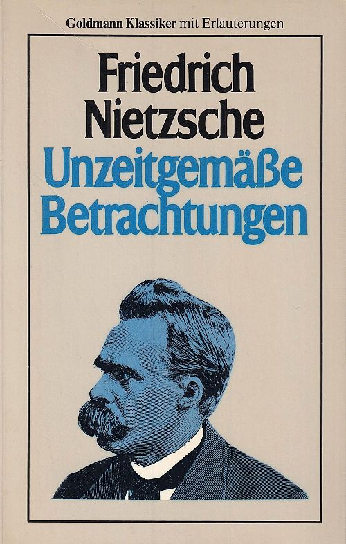 Unzeitgemässe Betrachtungen 