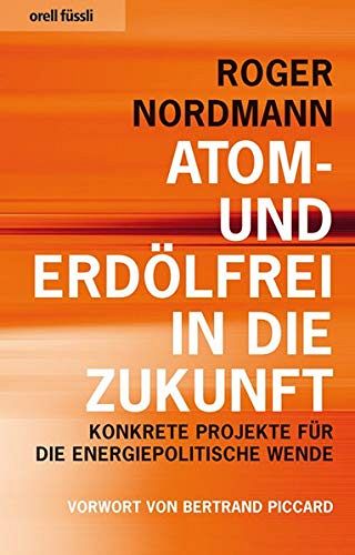 Atom- und Erdölfrei in die Zukunft