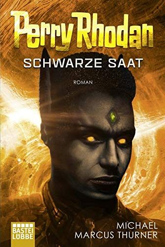 Perry Rhodan - Schwarze Saat