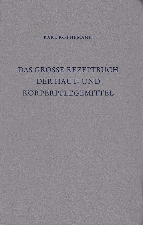 Das grosse Rezeptbuch der Haut- und Körperpflegemitel