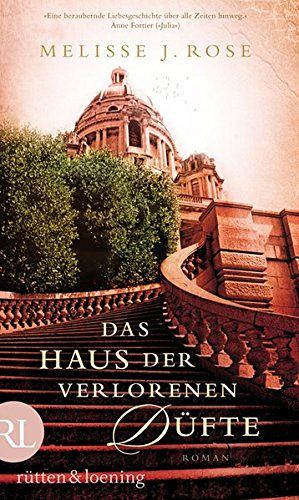 Das Haus der verlorenen Düfte: Roman