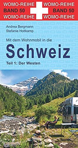 Mit dem Wohnmobil in die Schweiz - Teil 1 - Der Westen