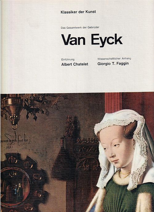 Klassiker der Kunst - Das Gesamtwerke der Gebrüder Van Eyck