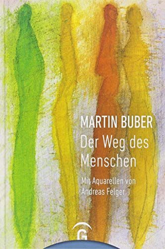 Martin Buber - Der Weg des Menschen