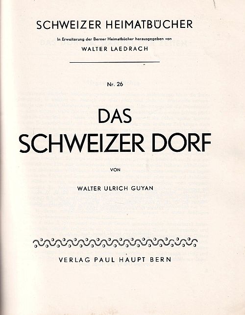 Schweizer Heimatbücher 26 - Das schweizer Dorf