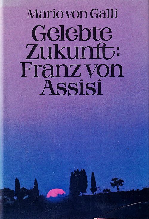 Gelebte Zukunft - Franz von Assisi