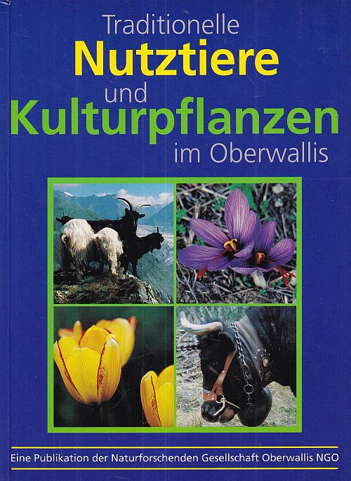 Traditionelle Nutztiere und Kulturpflanzen im Oberwallis