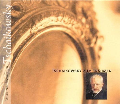 Tschaikowsky Zum Träumen [CD]