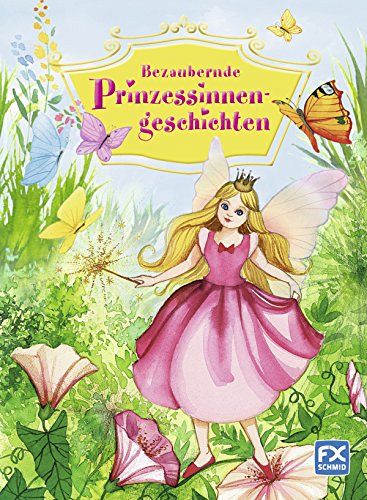 Bezaubernde Prinzessinnengeschichten