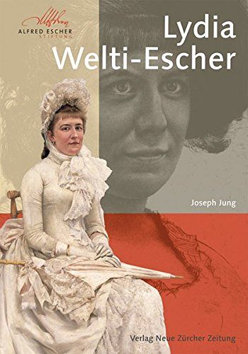 Lydia Welti-Escher - Ein gesellschaftspolitisches Drama