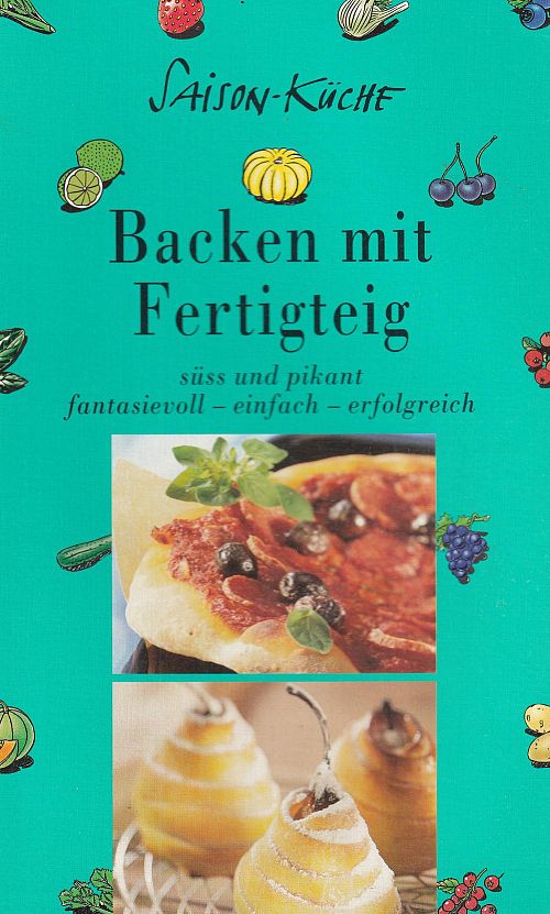Saison-Küche - Backen mit Fertigteig