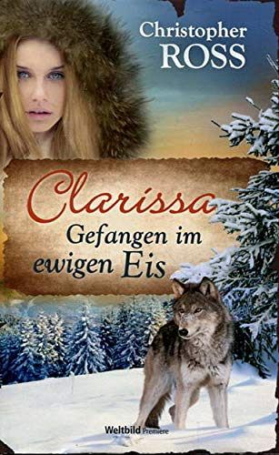 Clarissa  - Gefangen im Ewigen Eis