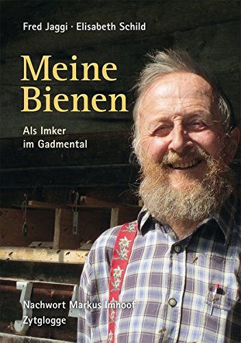 Meine Bienen - Als Imker im Gadmental