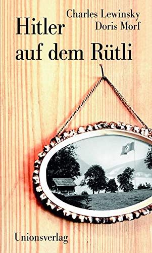 Hitler auf dem Rütli: 