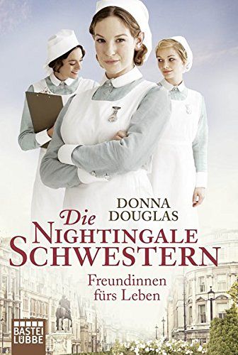 Die Nightingale-Schwestern - Freundinnen fürs Leben