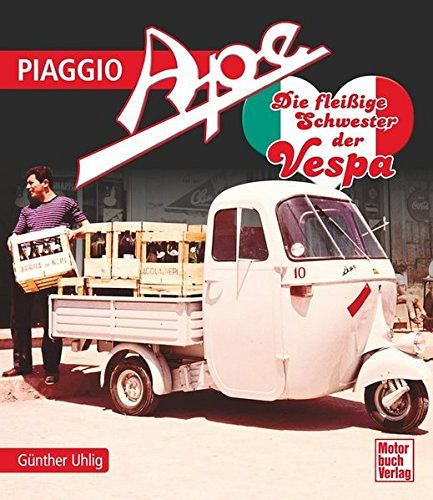 Piaggio Ape - Die fleissige Schwester der Vespa