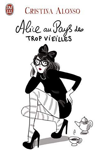 Alice au Pays des Trop Vieilles
