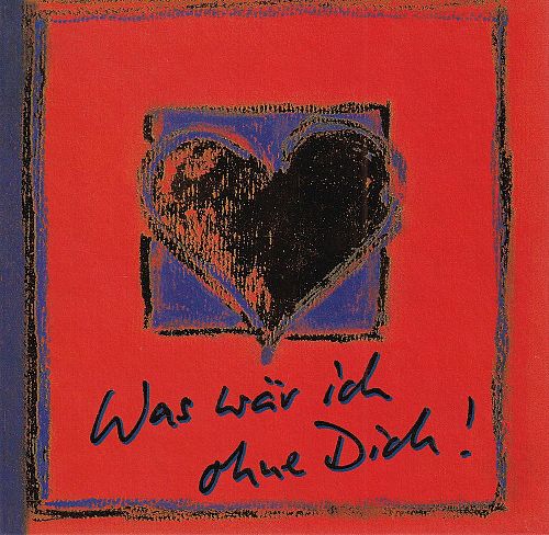 Was wär ich ohne Dich