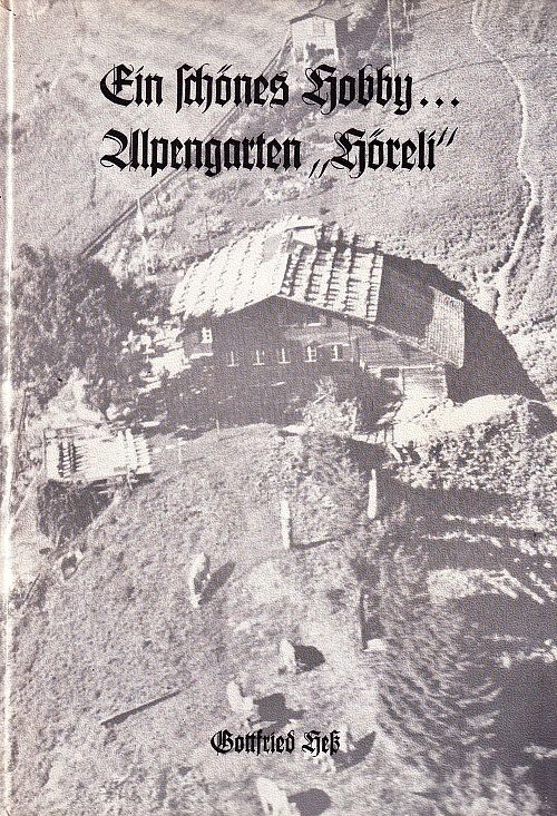 Ein schönes Hobby - Alpengarten Höreli