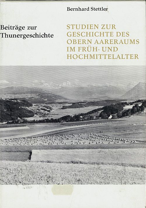 Studien zur Geschichte des obern Aareraums im Früh- und Hochmittelalter