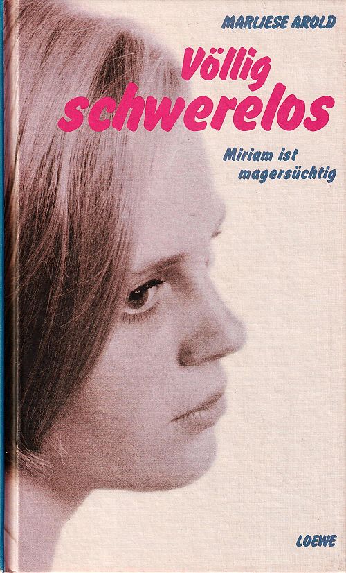 Völlig schwerelos - Miriam ist magersüchtig