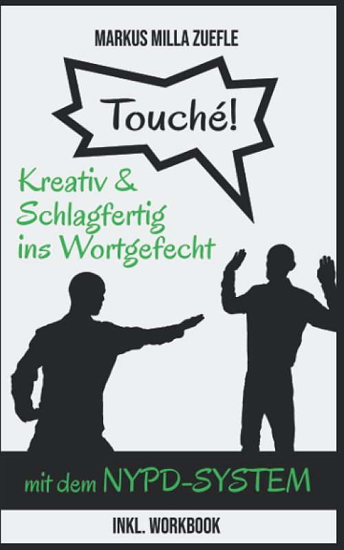Touché - kreativ & schlagfertig ins Wortgefecht mit dem NYPD-System: inkl. Workbook