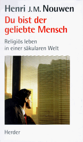 Du bist der geliebte Mensch