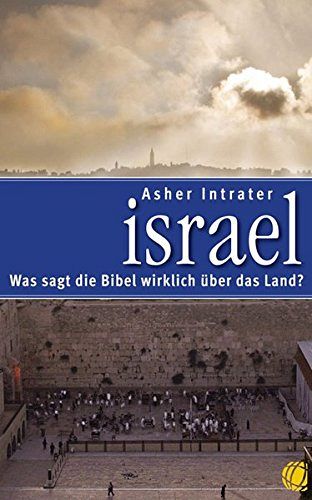 Israel - Was sagt die Bibel wirklich über das Land?