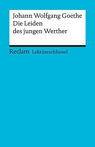 Lektüreschlüssel zu Johann Wolfgang Goethe - Die Leiden des jungen Werther