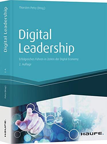 Digital Leadership - Erfolgreiches Führen in Zeiten der Digital Economy