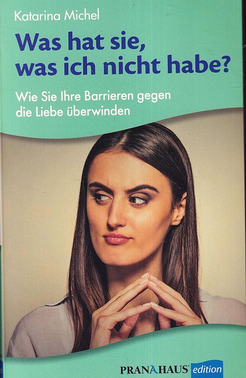 Was hat sie, was ich nicht habe?