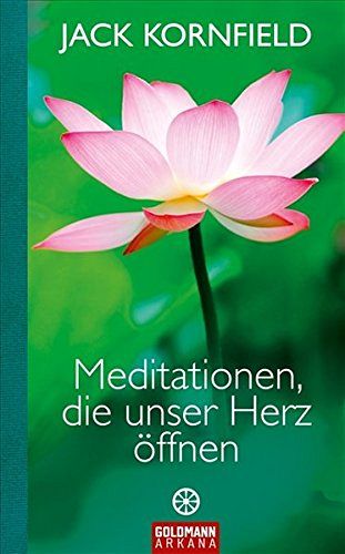 Meditationen, die unser Herz öffnen