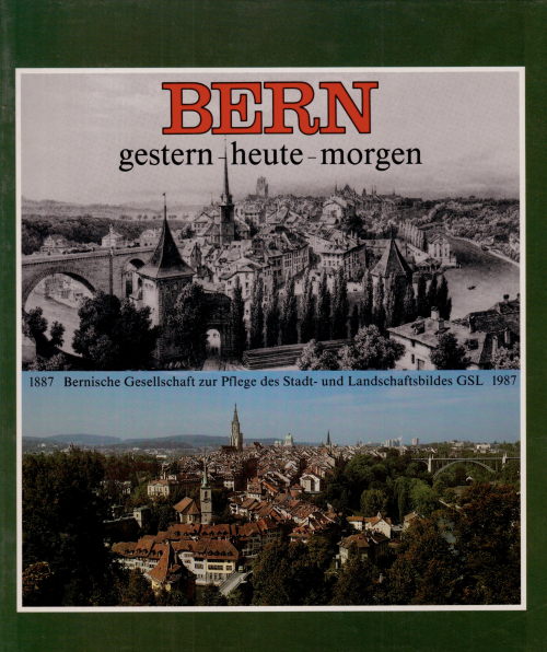 Bern - gestern - heute - morgen