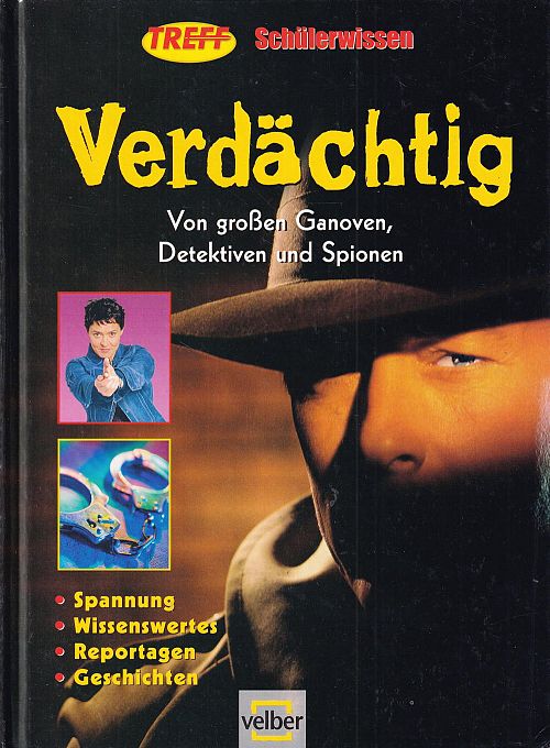 Verdächtig - Von grossen Ganoven, Detektiven und Spionen