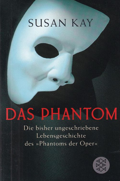Das Phantom - Die bisher ungeschriebene Lebensgeschichte des Phantoms der Oper