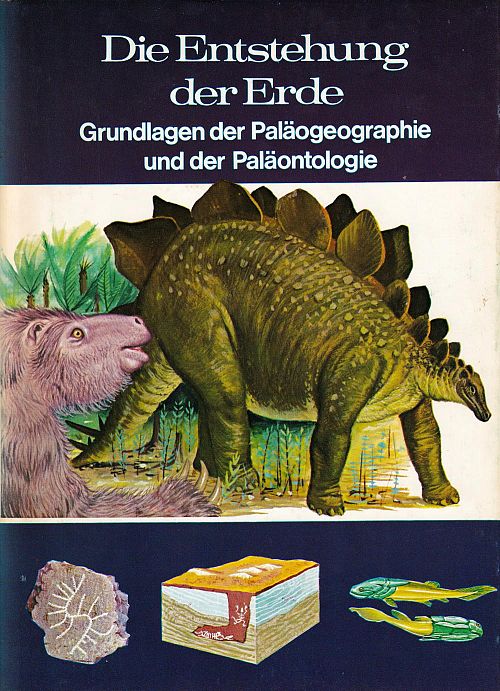 Die Entstehung der Erde - Grundlagen der Paläogeographie und Paläontologie