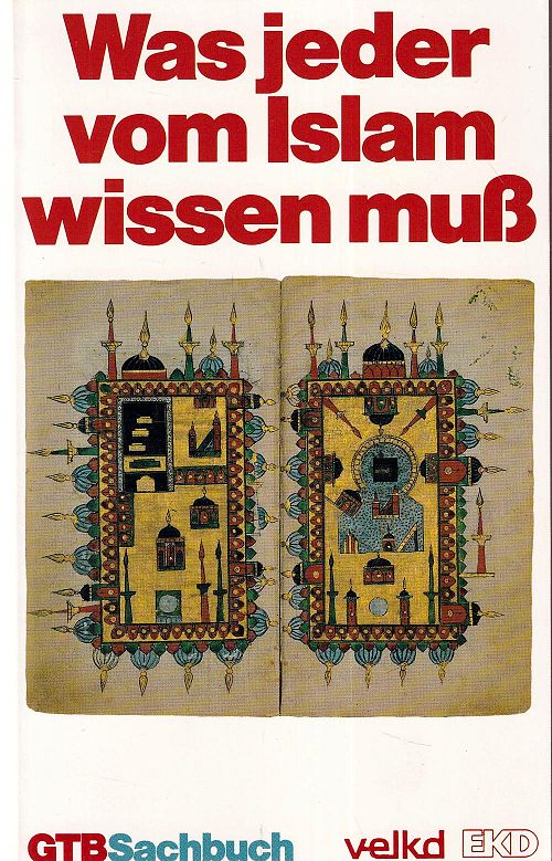 Was jeder vom Islam wissen muss