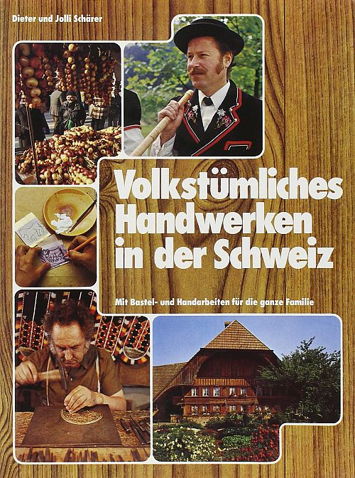 Volkstümliches Handwerken in der Schweiz