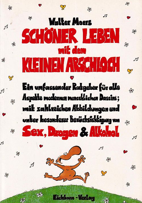 Schöner Leben mit dem Kleinen Arschloch