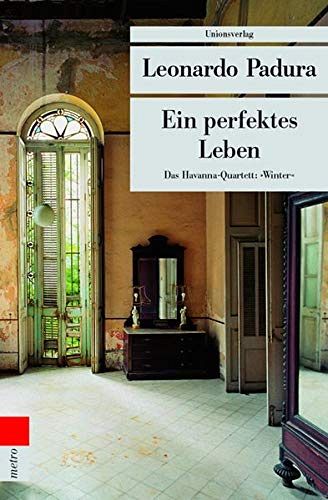 Ein perfektes Leben - Das Havanna-Quartett