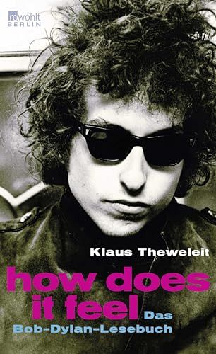 How does it feel - Das Bob-Dylan-Lesebuch