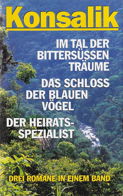 Im Tal der bittersüssen Träume - Das Schloss der blauen Vögel - Der Heiratsspezialist