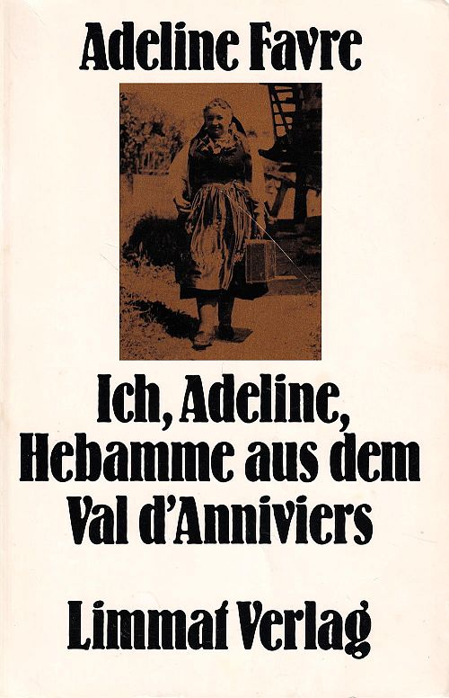 Ich, Adeline, Hebamme aus dem Val d'Anniviers