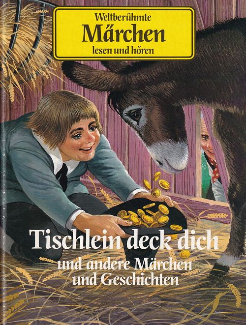 Tischlein deck dich und andere Märchen und Geschichten