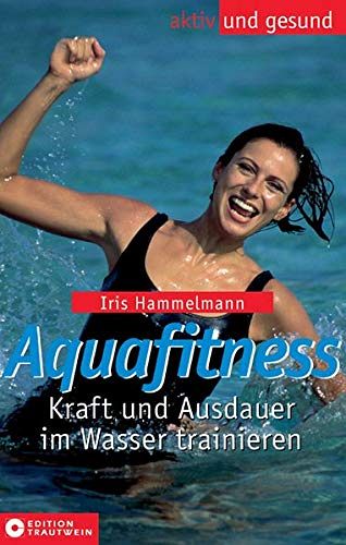 Aquafitness - Kraft und Ausdauer im Wasser trainieren