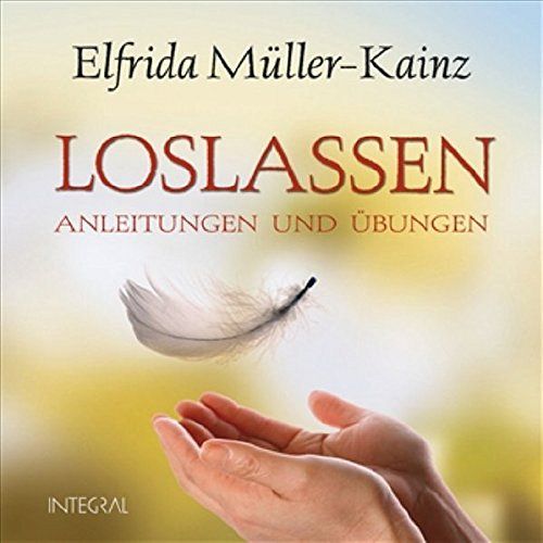 Loslassen - Anleitungen und Übungen